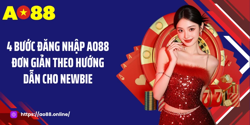 4 bước đăng nhập AO88 đơn giản theo hướng dẫn cho newbie