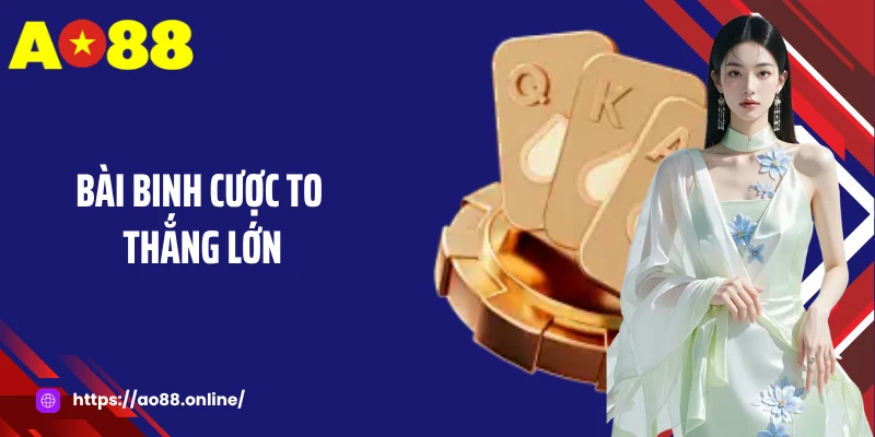 Bài Binh Cược To Thắng Lớn – Bí Quyết Chinh Phục Chiến Thắng