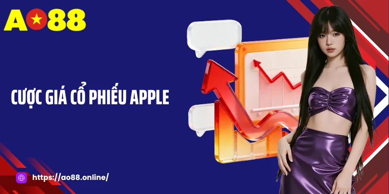 Cược Giá Cổ Phiếu Apple – Hướng Dẫn Chi Tiết Cho Cược Thủ