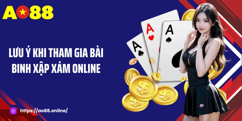 Lưu ý khi tham gia bài binh xập xám online