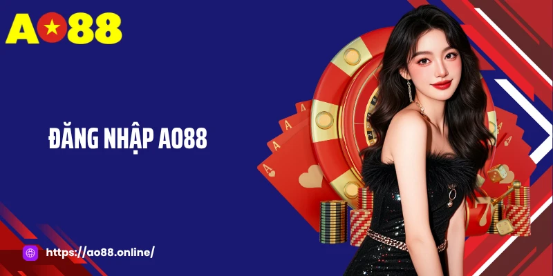 Đăng Nhập AO88: Truy Cập Cá Cược Nhanh Chóng Cùng Nhà Cái