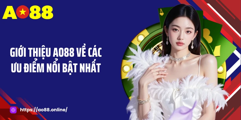 Giới thiệu AO88 về các ưu điểm nổi bật nhất