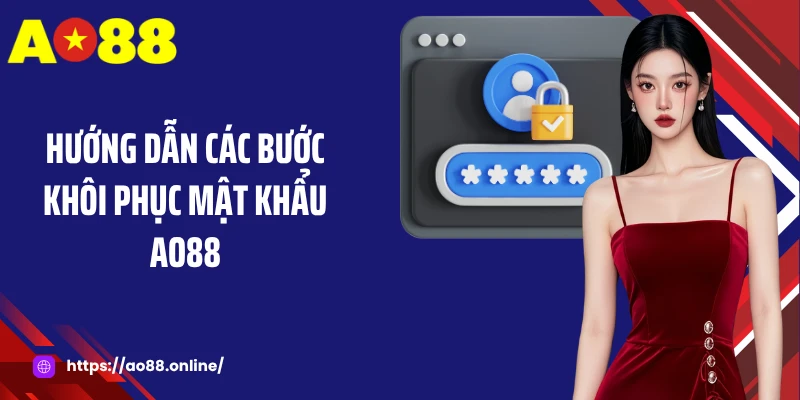 Hướng dẫn các bước khôi phục mật khẩu AO88