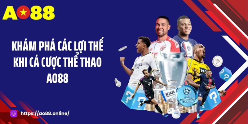 Khám phá các lợi thế khi cá cược thể thao AO88