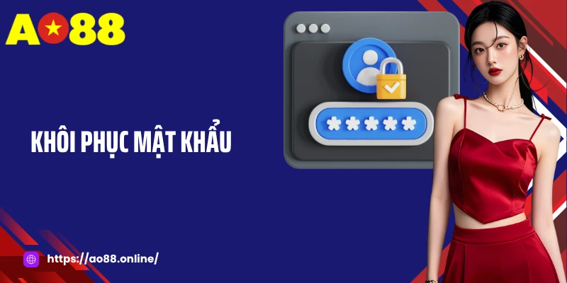 Khôi Phục Mật Khẩu AO88: Hướng Dẫn Cụ Thể Cho Newbie