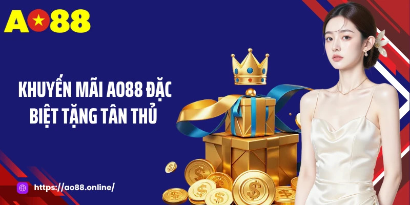 Khuyến mãi AO88 đặc biệt tặng tân thủ 