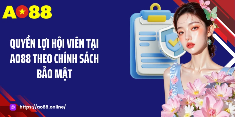 Quyền lợi hội viên tại AO88 theo chính sách bảo mật